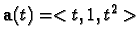 ${\bf a}(t)=<t,1,t^2>$