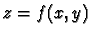 $z=f(x,y)$
