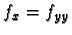 $f_x=f_{yy}$