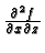 $\frac{\partial^2f}{\partial x\partial z}$