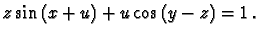 $z\sin{(x+u)}+u\cos{(y-z)}=1\,.$
