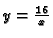 $y=\frac{16}{x}$