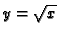 $y=\sqrt{x}$