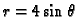 $r=4\sin{\theta}$