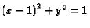 ${(x-1)}^2+y^2=1$