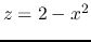 $z=2-x^2$