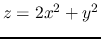 $z=2x^2+y^2$