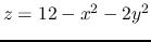 $z=12-x^2-2y^2$