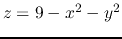 $z=9-x^2-y^2$