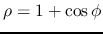 $\rho=1+\cos{\phi}$