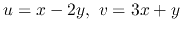 $u=x-2y,\ v=3x+y$