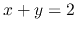 $x+y=2$