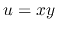 $u=xy$