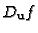 $D_{\bf u}f$