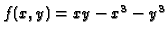 $f(x,y)=xy-x^3-y^3$